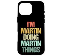 Je suis Martin qui fait des choses avec Martin - Un dicton drôle de nom Martin Coque pour iPhone 16 Pro Max