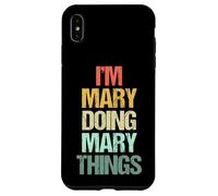 Je suis Mary qui fait des choses avec Mary - C'est drôle de dire un joli prénom Mary Coque pour iPhone XS Max