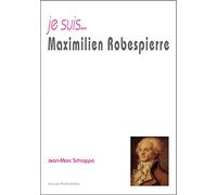 Je suis Maximilien Robespierre