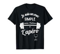 Je Suis Mec Simple J'aime Haltéro et Apéro Humour Cadeau T-Shirt