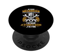 Je suis Mécanicien Je M'arrête Quand J'Ai Fini - Mécanicien PopSockets PopGrip Adhésif