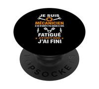 Je suis Mécanicien Je M'arrête Quand J'Ai Fini - Mécanicien PopSockets PopGrip Adhésif