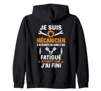Je suis Mécanicien Je M'arrête Quand J'Ai Fini - Mécanicien Sweat à Capuche