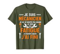 Je suis Mécanicien Je M'arrête Quand J'Ai Fini - Mécanicien T-Shirt, Homme, Olive, 3XL