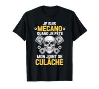 Je suis Mécano Quand Je Pète Mon Joint De Cul Lâche Humour T-Shirt
