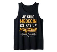 Je suis Médecin Pas Magicien Profession d'humour Débardeur