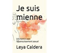 Je suis mienne: Un chemin vers l'épanouissement sexuel