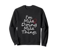 Je suis Mila Qui Fait des Choses drôles à Mila Sweatshirt
