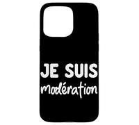 Je suis Modération - Design Humour Duo apéro - Drole Coque pour iPhone 15 Pro Max