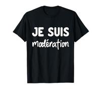 Je suis Modération - Design Humour Duo apéro - Drole T-Shirt