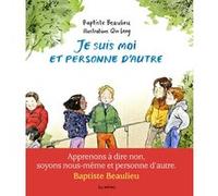 Je suis moi et personne d'autre Baptiste Beaulieu (Auteur), Leng Qin (Illustration)