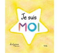 Je suis moi - Val - Lelyrion - cartonné - Document jeunesse