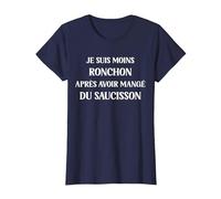 Je suis Moins ronchon après Avoir Manger du Saucisson T-Shirt, Femme, Bleu Marine, 3XL