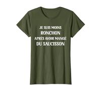 Je suis Moins ronchon après Avoir Manger du Saucisson T-Shirt, Femme, Olive, XL