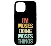 Je suis Moïse Qui Fait Les Choses de Moïse - Funny Saying Cool Name Moses Coque pour iPhone 15