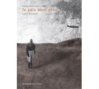 Je suis mon reve - Felipe Hernández Cava - Impressions Nouvelles - cartonné - Bande dessinée
