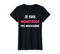 Je suis monitrice Pas magicienne métier Humour monitrice T-Shirt