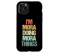 Je suis Mora Qui Fait des Choses à Mora - C'est drôle de dire Un Joli prénom Mora Coque pour iPhone 11 Pro