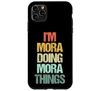 Je suis Mora Qui Fait des Choses à Mora - C'est drôle de dire Un Joli prénom Mora Coque pour iPhone 11 Pro Max