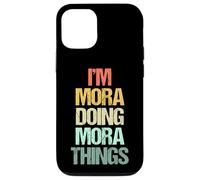 Je suis Mora Qui Fait des Choses à Mora - C'est drôle de dire Un Joli prénom Mora Coque pour iPhone 12/12 Pro
