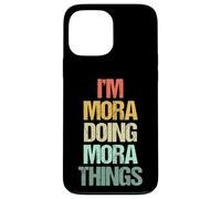 Je suis Mora Qui Fait des Choses à Mora - C'est drôle de dire Un Joli prénom Mora Coque pour iPhone 13 Pro Max