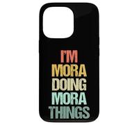 Je suis Mora Qui Fait des Choses à Mora - C'est drôle de dire Un Joli prénom Mora Coque pour iPhone 13 Pro