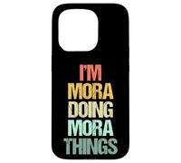 Je suis Mora Qui Fait des Choses à Mora - C'est drôle de dire Un Joli prénom Mora Coque pour iPhone 15 Pro