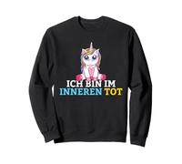 Je suis Mort à l'intérieur de la Licorne Sweatshirt