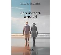 Je suis mort avec toi - Guy Etienne De La Celle - Baudelaire - broché - Témoignage