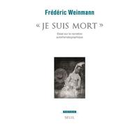 """Je suis mort""": Essai sur la narration autothanatographique
