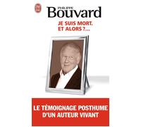Je suis mort... et alors ? - Philippe Bouvard - J'ai Lu - Poche - Essai