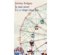Je suis mort il y a vingt-cinq ans - Jérôme Soligny - Table ronde - Poche - Roman