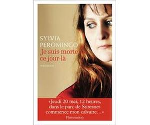 Je suis morte ce jour-là Sylvia Peromingo (Auteur), Sophie Blandinières (Auteur)