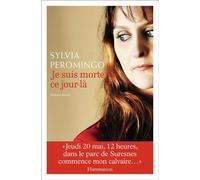 Sylvia Peromingo, Sophie Blandinières – Je suis morte ce jour-là – Essai – Broché