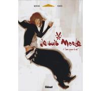 Je suis morte - Tome 02: Comprendre