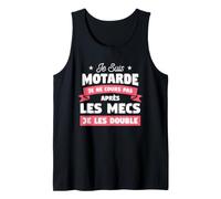 Je suis Motarde Je Ne Cours Pas Après Les Mecs Je Les Double Débardeur