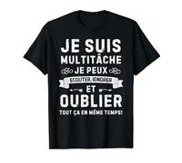 Je suis Multitâche Je Peux Écouter Ignorer Oublier Humour T-Shirt Graphique avec Valeur, Homme, Noir, S