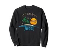 Je suis mûre pour l'île en Vacances et Les Vacances Vont Toujours Sweatshirt