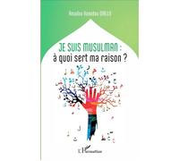 Amadou Hamidou Diallo – Je suis musulman : à quoi sert ma raison ?
