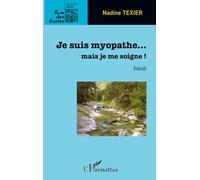Nadine Texier – Je suis myopathe... mais je me soigne ! – Récit – Broché