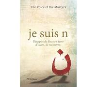 Collectif – Je suis n : Disciples de Jésus en terre d'Islam, ils racontent