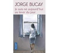 Je suis né aujourd'hui au lever du jour: Contes à méditer