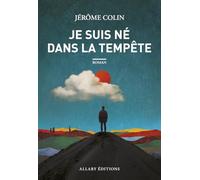 Je suis né dans la tempête