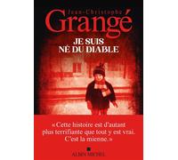 Je suis né du diable - Jean-Christophe Grangé - Albin Michel - broché - Roman