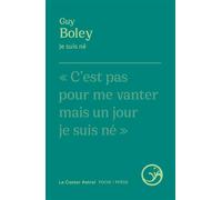 Je suis né - Guy Boley - Castor Astral - broché - Poésie