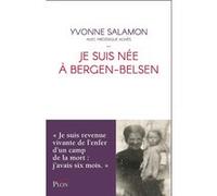 Je suis née à Bergen-Belsen Yvonne Salamon (Auteur)