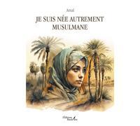 Je Suis Née Autrement Musulmane