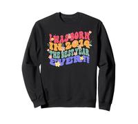 Je suis née en 2014, la Plus Belle année de ma Vie Sweatshirt