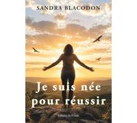 Je suis née pour réussir