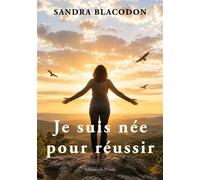 Je suis née pour réussir Les mondes de Jeanne 2 - Sandra Blacodon - L'onde Eds De - broché - Témoignage
